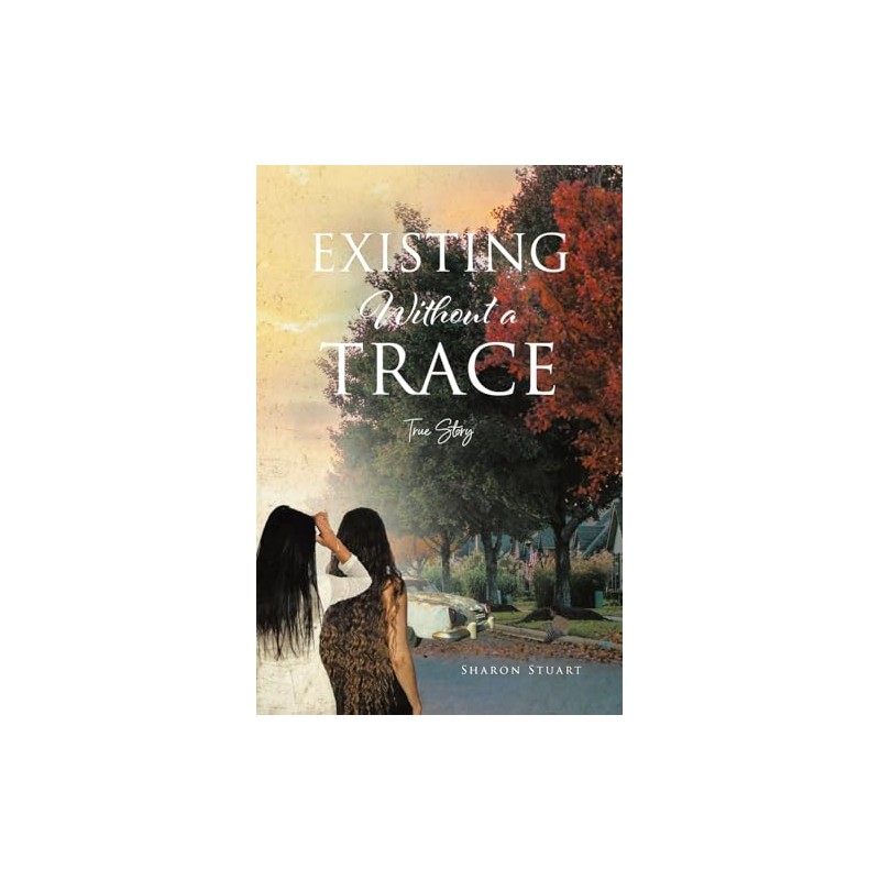 Existing Without a Trace