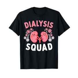 Dialysis Squad Funny Nephrology Hemodialysis Tech Nurse T-Shirt