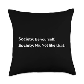 Funny Society Quotes Do Yourself No Not Like You Did Meme Throw Pillow