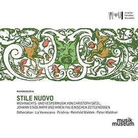 Stile Nuovo - Weihnachtsmusik von Christoph Sätzl und seinen italienischen Zeitgenossen