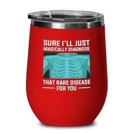 Radiologist Red Edition Wine Tumbler 12oz - Sure I'll - Radiology Technician Humor Xray Sonographer Rad Tech Doctor MRI Technician