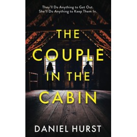 The Couple In The Cabin: A gripping psychological thriller with several shock twists