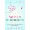 Say No and Set Boundaries - Uncovering the Secret of