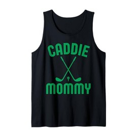 Caddie Mommy Golf Club Cool Golfing Cute Golfer Mom Mother Tank Top