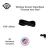 Window Screen Clips "Black” Plastic (Choose Your Size! /Size Run