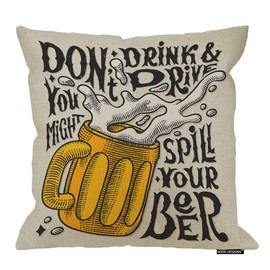 HGOD DESIGNS Beer Quote Square Pillow Cushion Cover,Funny Slogan Don't Drink and Drive You Might Spill Your Beer Cotton Linen Cushion Covers Home Decorative Throw Pillowcases 18x18inch