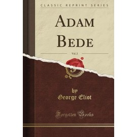 Adam Bede, Vol. 2 (Classic Reprint)