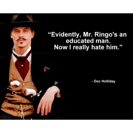 VAL KILMER DOC HOLLIDAY TOMBSTONE QUOTE NOW I REALLY HATE HIM PHOTO 8X10