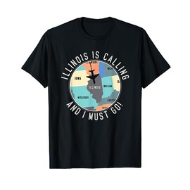 Illinois calls an und ich muss nach Illinois State T-Shirt