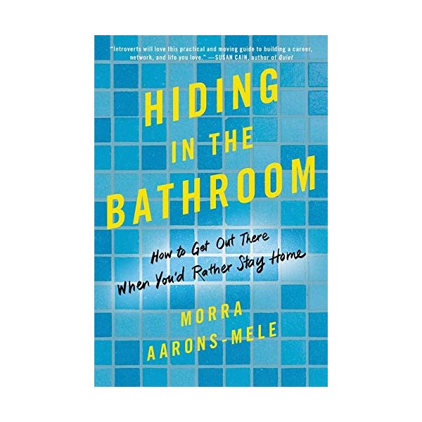 Hiding in the Bathroom: How to Get Out There When