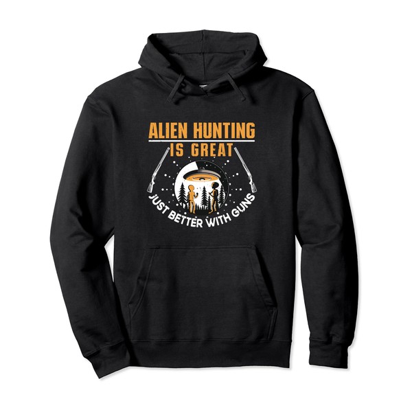 Alien Hunting Is Great Just Better With Guns UFO Area