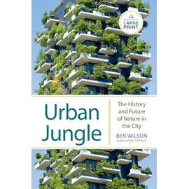 Urban Jungle: The History and Future of Nature in the City
