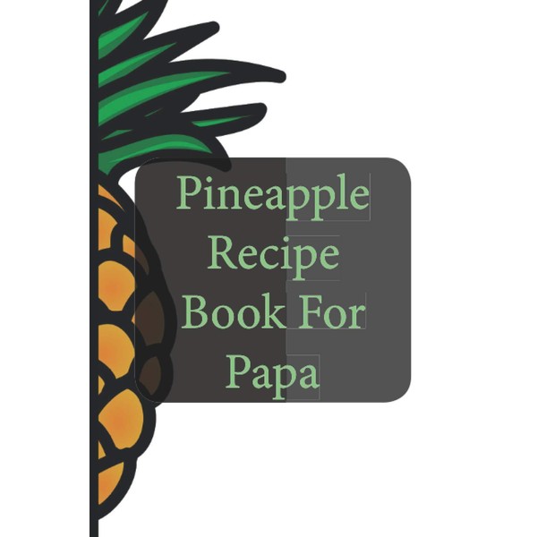Funny "Pineapple Recipe Book For Papa" gift idea. Excellent notebook