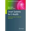 Smart Systems for E-Health: WBAN Technologies, Security and Applications (Advanced