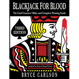 Blackjack for Blood: The Card-Counters' Bible and Complete Winning Guide