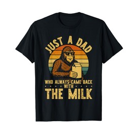 Just A Dad Who Always Came Back With The Milk Funny Dad Men T-Shirt