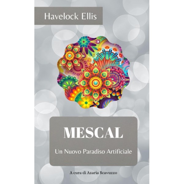 Mescal: Un Nuovo Paradiso Artificiale (Italian Edition)