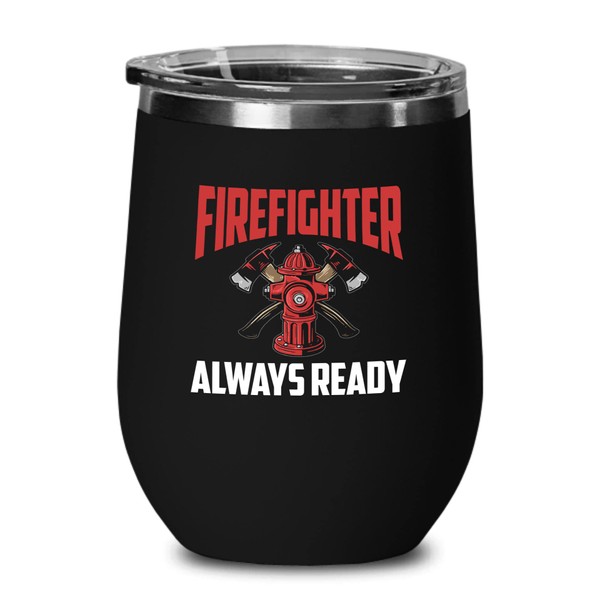 Firefighter Black Edition Wine Tumbler 12oz - Firefighter Always Ready