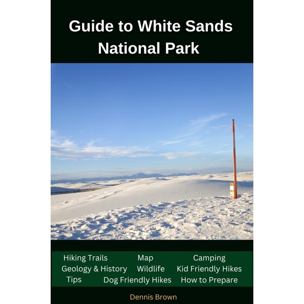 Guide to White Sand National Park: Map,Hiking Trails,Camping,History,Geology, Wildlife, Tips