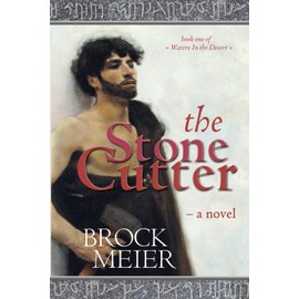 The Stone Cutter: A novel of Petra in Ancient Arabia (Waters in the Desert)