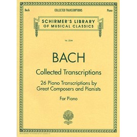 Collected Transcriptions: Schirmer Library of Classics Volume 2044 Piano Solo (Schirmer's Library of Musical Classics)
