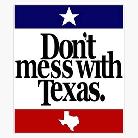 Don't Mess with Texas Sticker Vinyl Bumper Sticker 6 Mil Thick - Size 5"