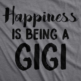 Womens Happiness is Being A Gigi T Shirt for Grandma Funny Grandmother Funny T Shirts Mother's Day Tops for Women Cool Grandpa Top Women's Dark Grey XL