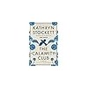 The Calamity Club: A Novel