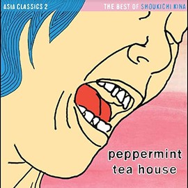 Asia Classics 2: The Best of Shoukichi Kina - Peppermint Tea House