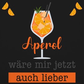 Shirtracer - Apron - Aperol wäre mir jetzt auch lieber I Aperol Geschenk I Aperol Fan I Aperol Spritz Gift I Aperol Gift Ideas, 1 black