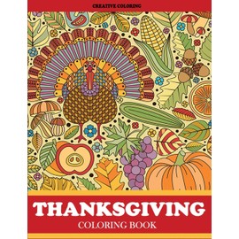 Thanksgiving Coloring Book: Thanksgiving Coloring Book for Adults Featuring Thanksgiving and Fall Designs to Color