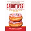 Badditives!: The 13 Most Harmful Food Additives in Your Diet?and