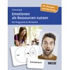 Emotionen als Ressourcen nutzen: Ein Programm in 90 Karten. Für