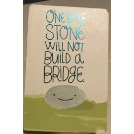 Everyday grace praying 4 you friend -one little stone cant build a bridge But Stone Has Friends