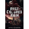 Rust-Colored Rain: A Zombie Apocalypse Thriller