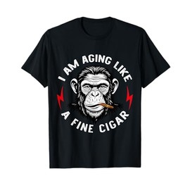 I Am Aging Like A Fine Cigar Funny Monkey Cigar Gift T-Shirt