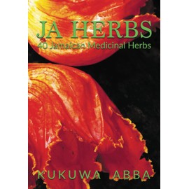 JA Herbs: 40 Jamaican Medicinal Herbs