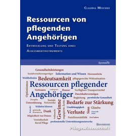 Ressourcen von pflegenden Angehörigen: Entwicklung und Testung eines Assessmentinstruments