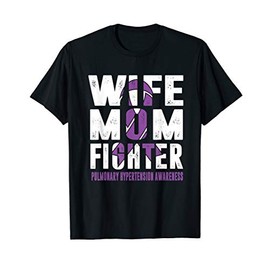 Wife Mom Fighter Pulmonary Hypertension Awareness T-Shirt