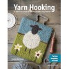 Yarn Hooking: 14 Fabulous Projects for The Modern Rug Hooker