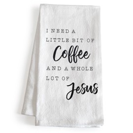 I Need A Little Bit Of Coffee And A Whole Lot Of Jesus Towel 18x24 Inch All I Need Is Coffee And Jesus Kitchen Funny Dish Towel, Funny Saying Kitchen Towel, Coffee Towel For Kitchen, Coffee Tea Towel