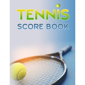 Tennis Score Book: Game Record Keeper for Singles or Doubles Play | Tennis Racket and Ball