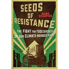 Seeds of Resistance: The Fight to Save Our Food Supply