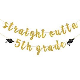 Straight Outta 5th Grade Banner,5th Grade Graduation Decorations, Class of 2025 Elementary School Graduation Party Decorations, Gold Black Glitter