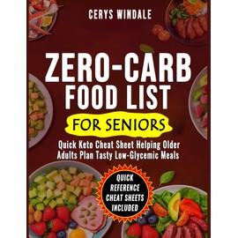 Zero-Carb Food List For Seniors: Quick Keto Cheat Sheet Helping Older Adults Plan Tasty Low-Glycemic Meals