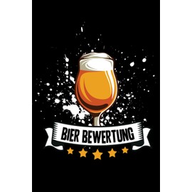 Bier Bewertung: Bierverkostung 120 Seiten 1 Bier für 1 Seite Logbuch Organizer Notizbuch Tagebuch Bewertung Journal Bier Trinker Bier fan Geschenk ... Bier verkosten Bier Verkostung Bier brauen