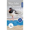 Was lebt an Strand und Küste?: 142 Arten einfach bestimmen