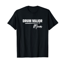 Drum Major Mom Matching Family Parent Marching Band Mother T-Shirt