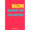 Naomi, raconte-moi ton histoire