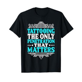 Tattoo Artist Inked Life Gift Design for Tattooed Ink Lovers T-Shirt